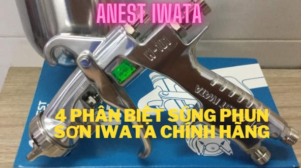 04 cách đơn giản để phân biệt Súng phun sơn Iwata chính hãng